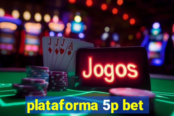 plataforma 5p bet